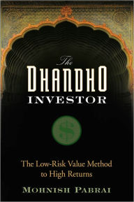 Title: The Dhandho Investor: The Low-Risk Value Method to High Returns, Author: Mohnish Pabrai