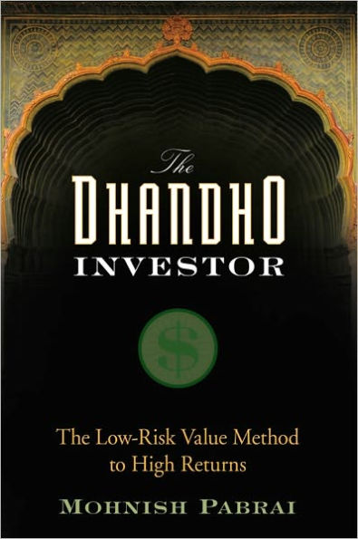 The Dhandho Investor: The Low-Risk Value Method to High Returns