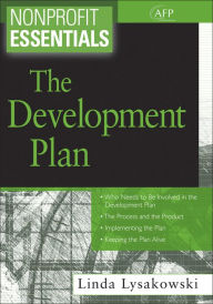 Title: Nonprofit Essentials: The Development Plan, Author: Linda Lysakowski ACFRE