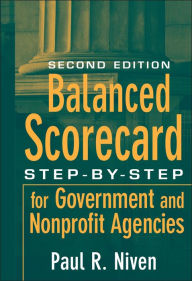 Title: Balanced Scorecard: Step-by-Step for Government and Nonprofit Agencies, Author: Paul R. Niven