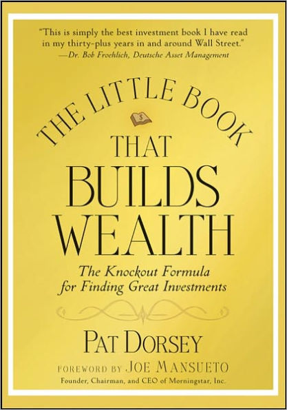 The Little Book That Builds Wealth: The Knockout Formula for Finding Great Investments