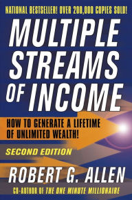 Title: Multiple Streams of Income: How to Generate a Lifetime of Unlimited Wealth, Author: Robert G. Allen