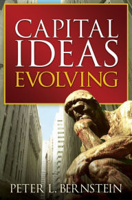 Title: Capital Ideas Evolving, Author: Peter L. Bernstein