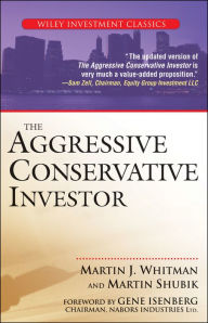 Title: The Aggressive Conservative Investor, Author: Martin J. Whitman