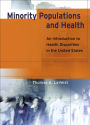 Minority Populations and Health: An Introduction to Health Disparities in the United States