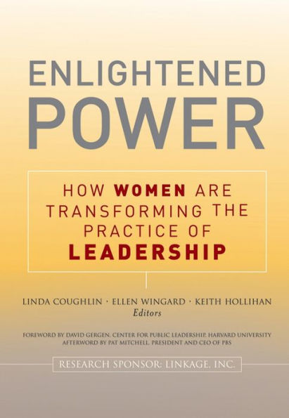 Enlightened Power: How Women are Transforming the Practice of Leadership