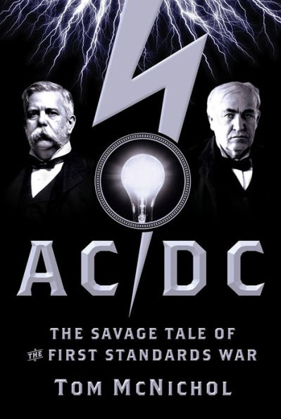 AC/DC: The Savage Tale of the First Standards War