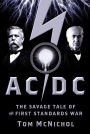 AC/DC: The Savage Tale of the First Standards War