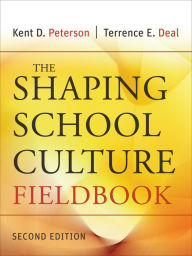 Title: The Shaping School Culture Fieldbook, Author: Kent D. Peterson