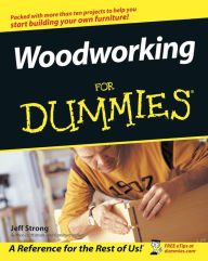 Title: Woodworking For Dummies, Author: Jeff Strong