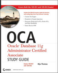 Title: OCA: Oracle Database 11g Administrator Certified Associate Study Guide: Exams1Z0-051 and 1Z0-052, Author: Biju Thomas