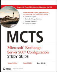 Title: MCTS Microsoft Exchange Server 2007 Configuration Study Guide: Exam 70-236, Author: Joel Stidley