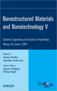 Title: Nanostructured Materials and Nanotechnology V, Volume 32, Issue 7 / Edition 1, Author: Sanjay Mathur