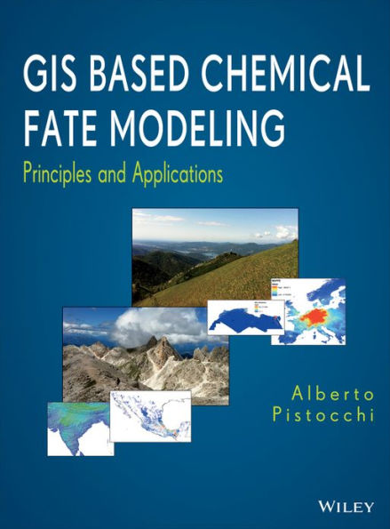 GIS Based Chemical Fate Modeling: Principles and Applications / Edition 1