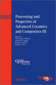 Title: Processing and Properties of Advanced Ceramics and Composites III / Edition 1, Author: Narottam P. Bansal