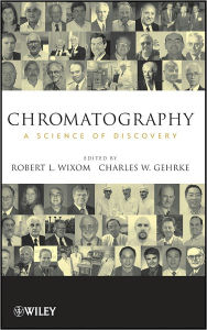 Title: Chromatography: A Science of Discovery, Author: Robert L. Wixom