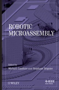 Title: Robotic Microassembly, Author: Michael Gauthier