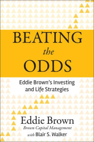 Title: Beating the Odds: Eddie Brown's Investing and Life Strategies, Author: Eddie Brown