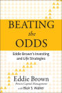 Beating the Odds: Eddie Brown's Investing and Life Strategies