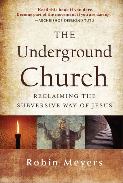 the Underground Church: Reclaiming Subversive Way of Jesus