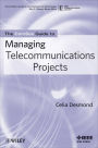 The ComSoc Guide to Managing Telecommunications Projects