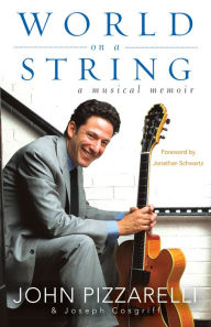 Title: World on a String: A Musical Memoir, Author: John Pizzarelli