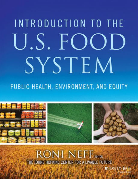 Introduction to the US Food System: Public Health, Environment, and Equity / Edition 1