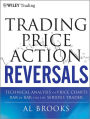 Trading Price Action Reversals: Technical Analysis of Price Charts Bar by Bar for the Serious Trader / Edition 1