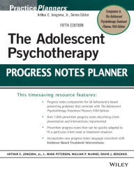 Title: The Adolescent Psychotherapy Progress Notes Planner, Author: Arthur E. Jongsma Jr.