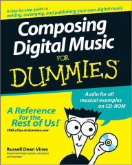 Title: Composing Digital Music For Dummies, Author: Russell Dean Vines