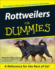 Title: Rottweilers For Dummies, Author: Richard G. Beauchamp