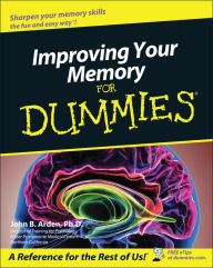 Title: Improving Your Memory For Dummies, Author: John B. Arden