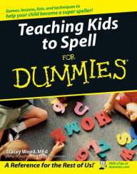 Title: Teaching Kids to Spell for Dummies, Author: Tracey Wood