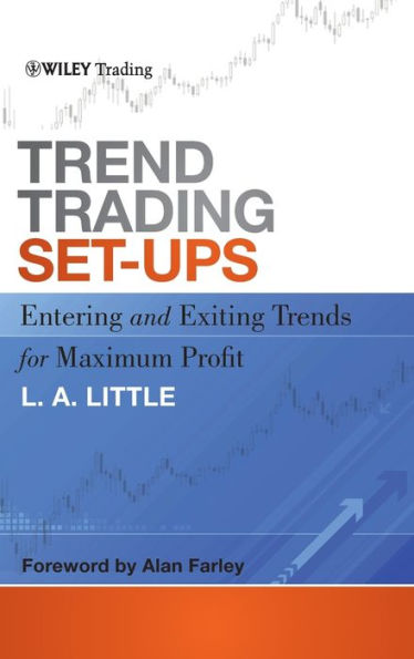 Trend Trading Set-Ups: Entering and Exiting Trends for Maximum Profit / Edition 1