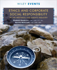 Title: Ethics and Corporate Social Responsibility in the Meetings and Events Industry, Author: Elizabeth V. Henderson