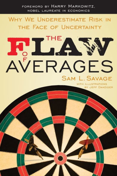 the Flaw of Averages: Why We Underestimate Risk Face Uncertainty