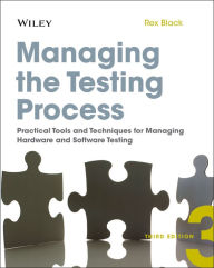 Title: Managing the Testing Process: Practical Tools and Techniques for Managing Hardware and Software Testing, Author: Rex Black