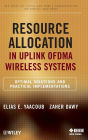 Resource Allocation in Uplink OFDMA Wireless Systems: Optimal Solutions and Practical Implementations