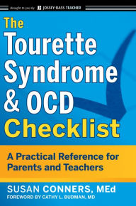 Title: The Tourette Syndrome and OCD Checklist: A Practical Reference for Parents and Teachers, Author: Susan Conners