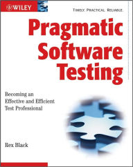 Title: Pragmatic Software Testing: Becoming an Effective and Efficient Test Professional, Author: Rex Black