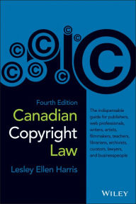 Title: Canadian Copyright Law, Author: Lesley Ellen Harris