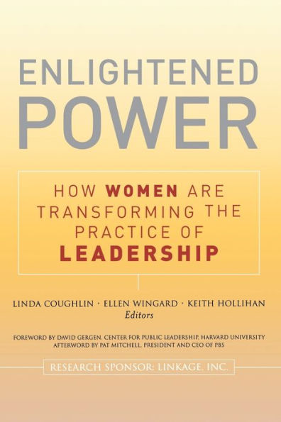 Enlightened Power: How Women are Transforming the Practice of Leadership