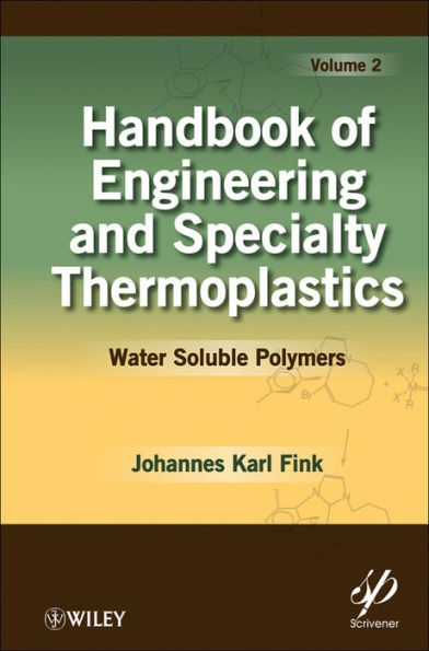 Handbook of Engineering and Specialty Thermoplastics, Volume 2: Water Soluble Polymers