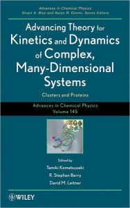 Title: Advancing Theory for Kinetics and Dynamics of Complex, Many-Dimensional Systems: Clusters and Proteins, Volume 145, Author: Tamiki Komatsuzaki