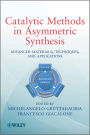 Catalytic Methods in Asymmetric Synthesis: Advanced Materials, Techniques, and Applications