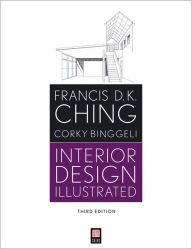 Title: Interior Design Illustrated / Edition 3, Author: Francis D. K. Ching