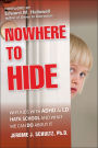 Nowhere to Hide: Why Kids with ADHD and LD Hate School and What We Can Do About It