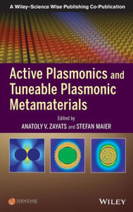 Title: Active Plasmonics and Tuneable Plasmonic Metamaterials / Edition 1, Author: Anatoly V. Zayats