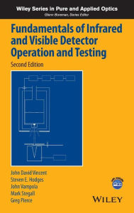 Title: Fundamentals of Infrared and Visible Detector Operation and Testing / Edition 2, Author: John David Vincent