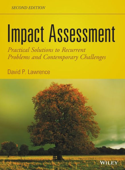 Impact Assessment: Practical Solutions to Recurrent Problems and Contemporary Challenges / Edition 2